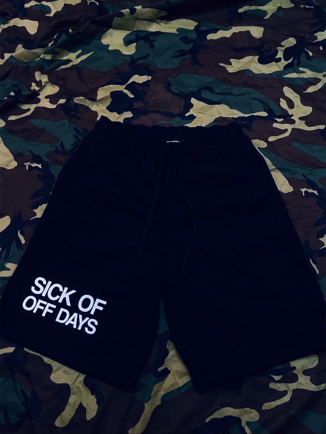 “SICK OF OFF DAYS” SHORTS
