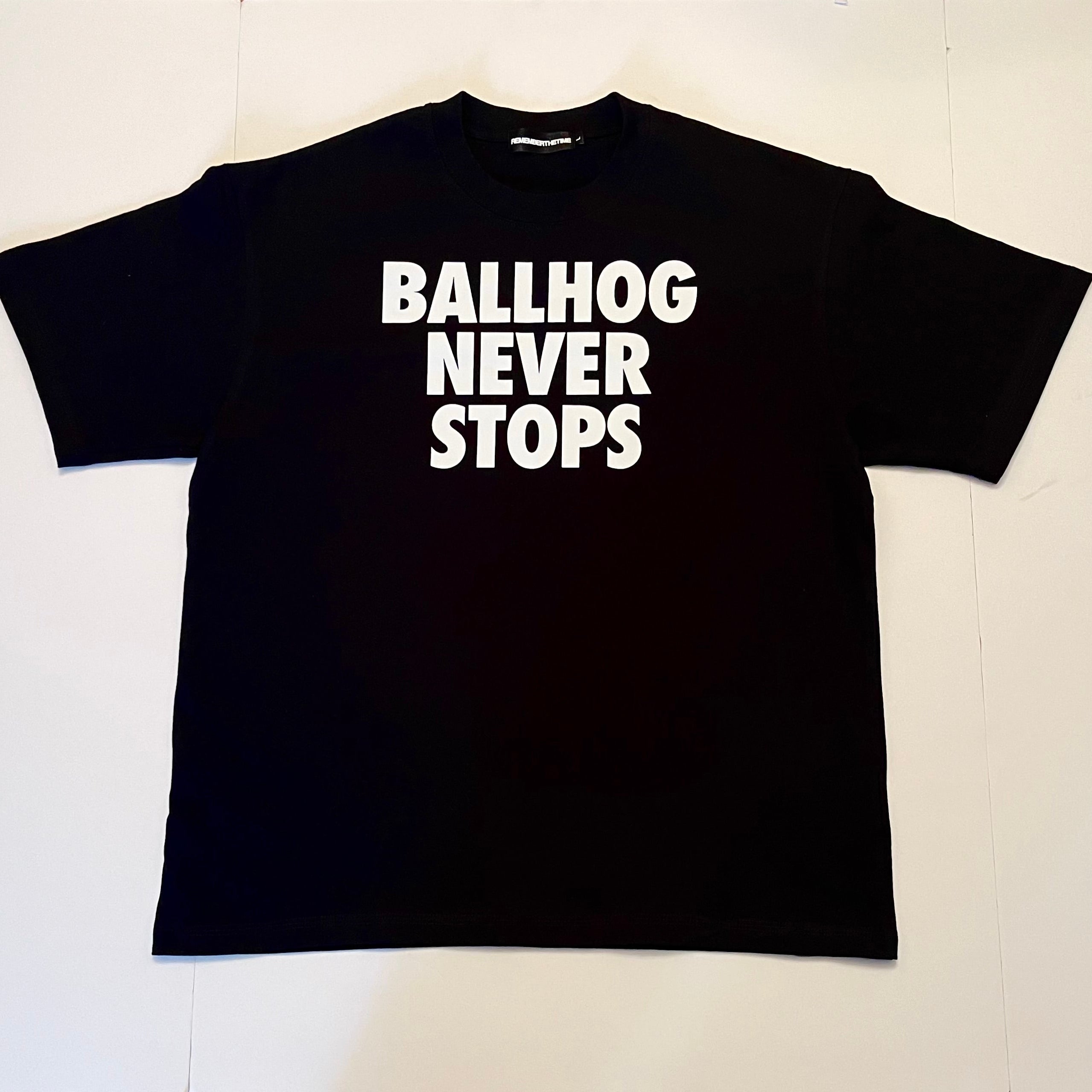 “BALLHOG NEVER STOPS” PREMIUM TEE - BLACK